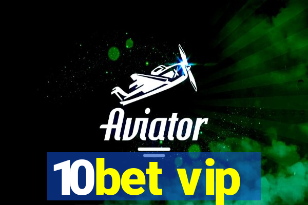 10bet vip