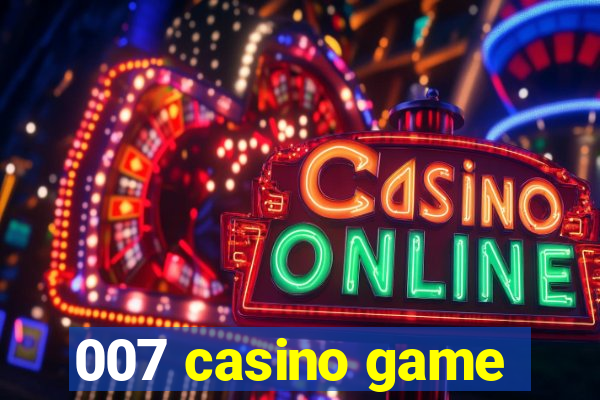 007 casino game