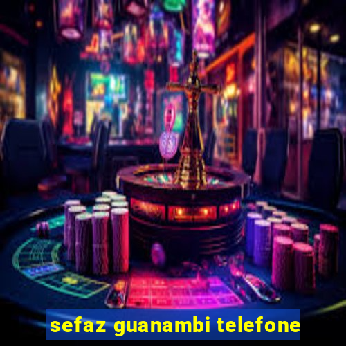 sefaz guanambi telefone