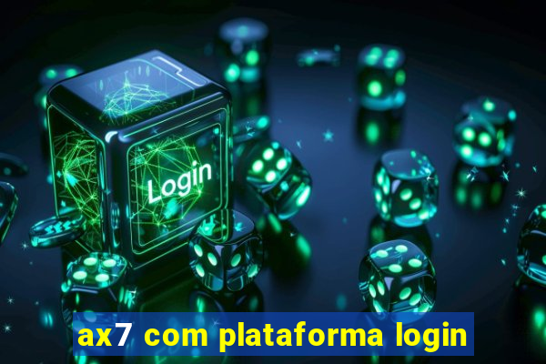 ax7 com plataforma login