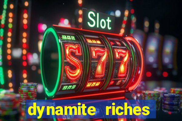 dynamite riches slot demo