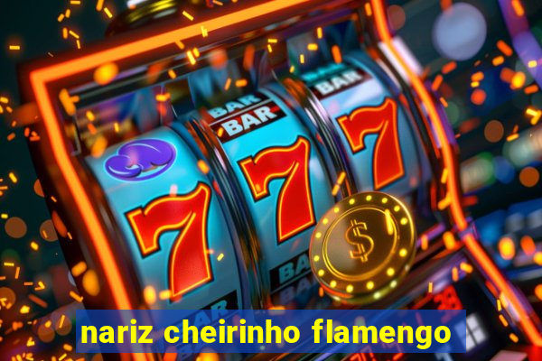 nariz cheirinho flamengo