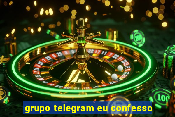 grupo telegram eu confesso