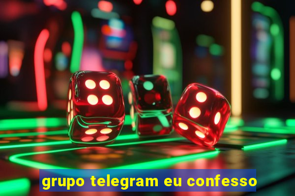 grupo telegram eu confesso