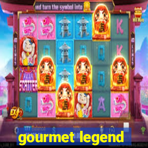 gourmet legend