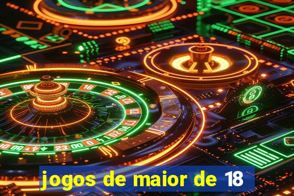 jogos de maior de 18