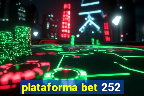 plataforma bet 252