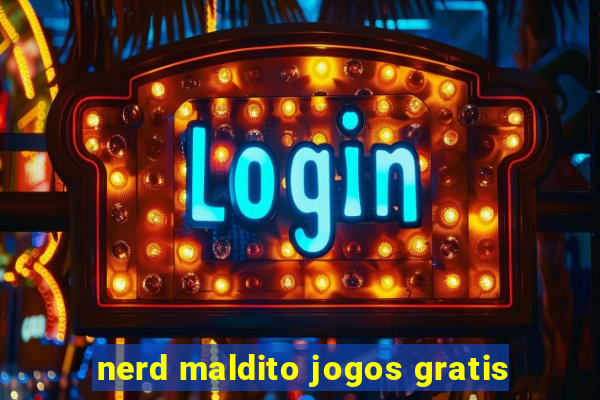 nerd maldito jogos gratis