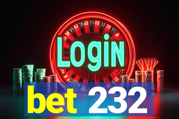 bet 232