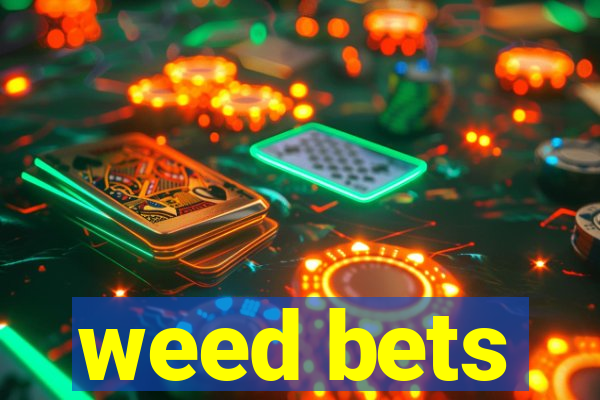 weed bets