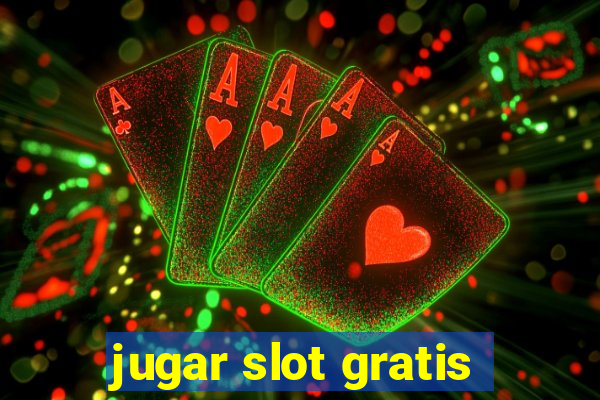 jugar slot gratis