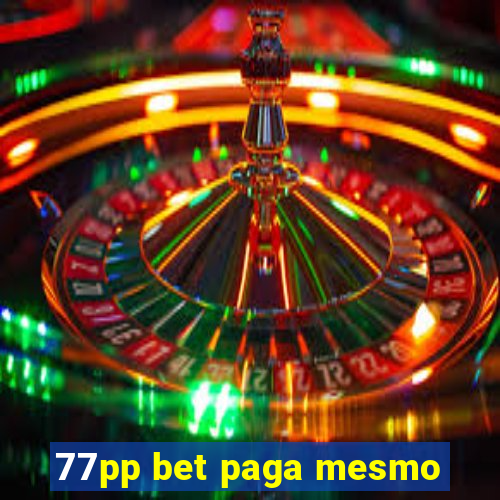 77pp bet paga mesmo