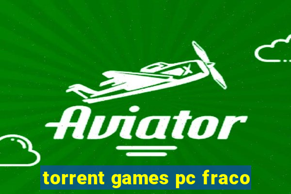 torrent games pc fraco