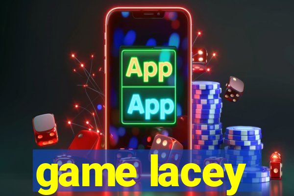 game lacey