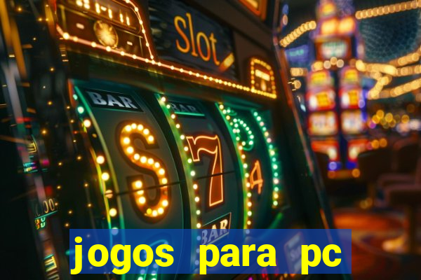 jogos para pc gratis windows 7