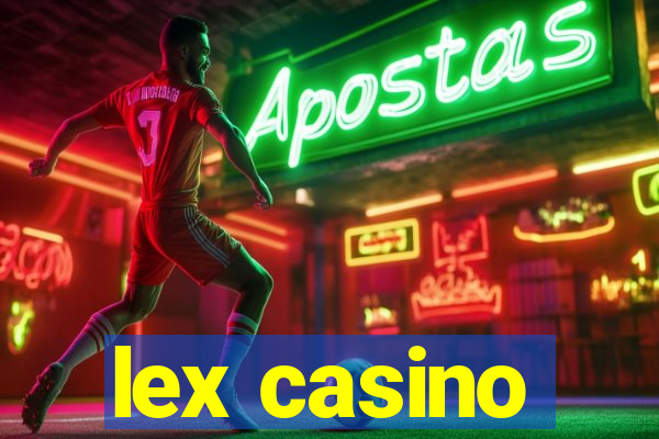 lex casino