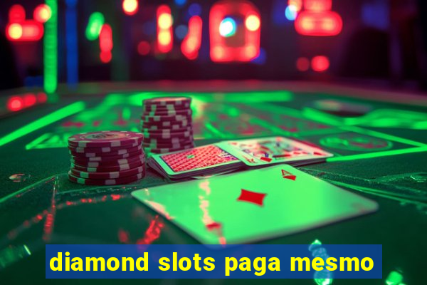 diamond slots paga mesmo