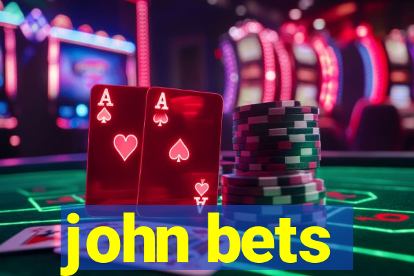 john bets