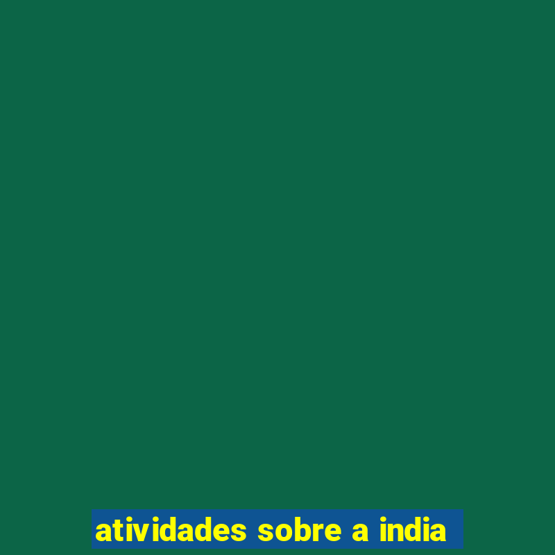 atividades sobre a india