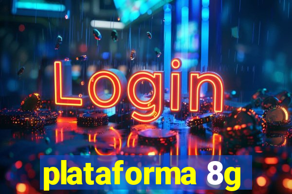 plataforma 8g