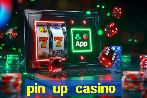 pin up casino ganhar dinheiro