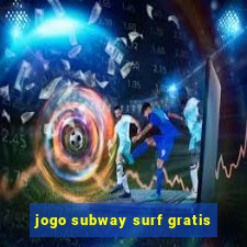 jogo subway surf gratis