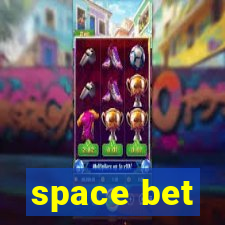 space bet