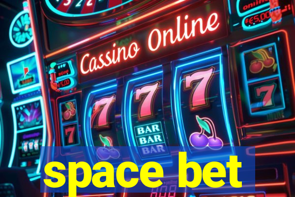 space bet