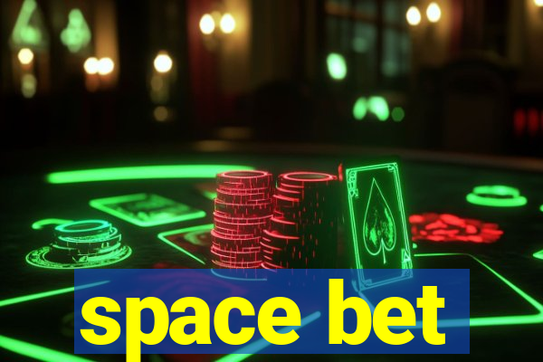 space bet