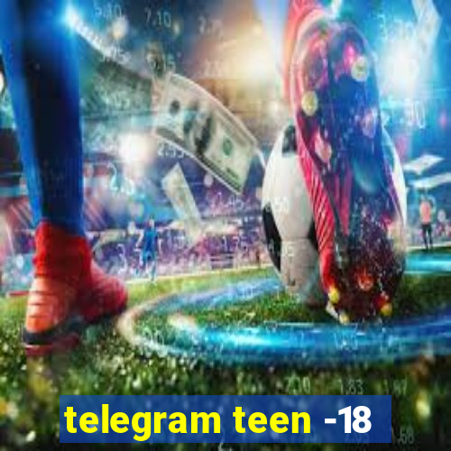 telegram teen -18