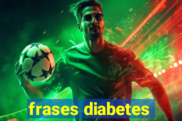 frases diabetes