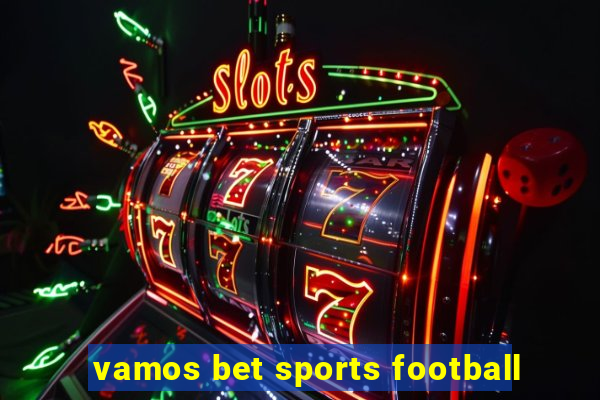 vamos bet sports football