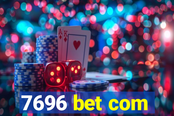 7696 bet com