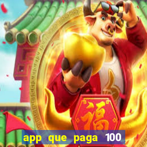 app que paga 100 reais por dia