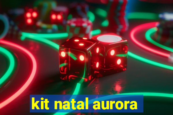 kit natal aurora