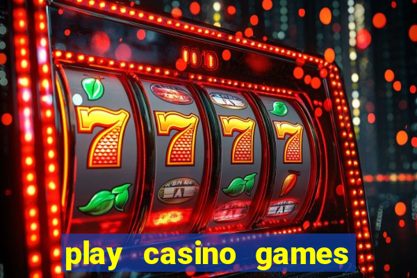 play casino games for real cash