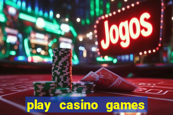 play casino games for real cash