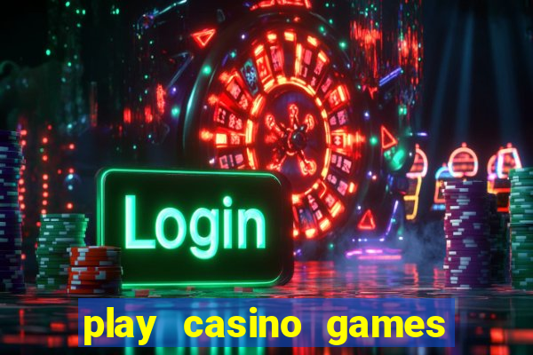 play casino games for real cash