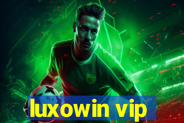 luxowin vip