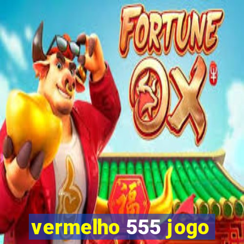 vermelho 555 jogo