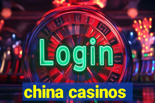 china casinos