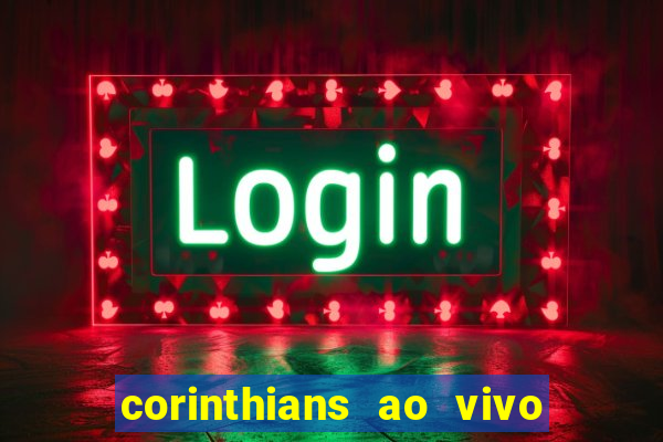 corinthians ao vivo multi canais