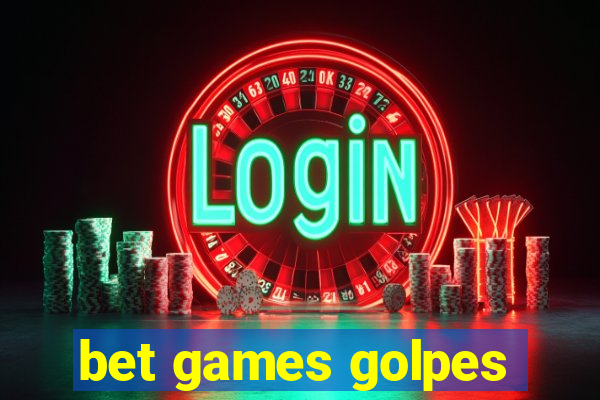 bet games golpes