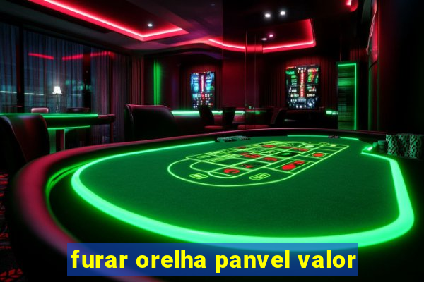 furar orelha panvel valor