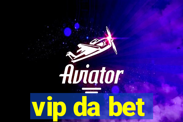 vip da bet