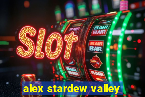 alex stardew valley