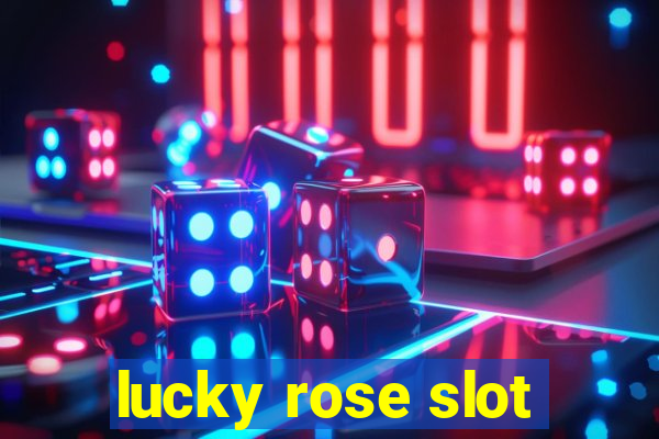 lucky rose slot