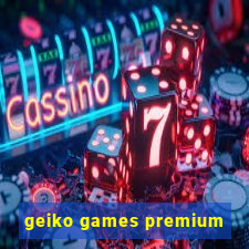 geiko games premium