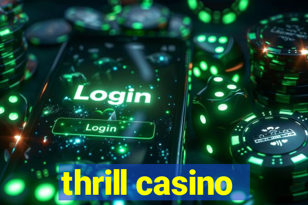 thrill casino