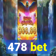 478 bet